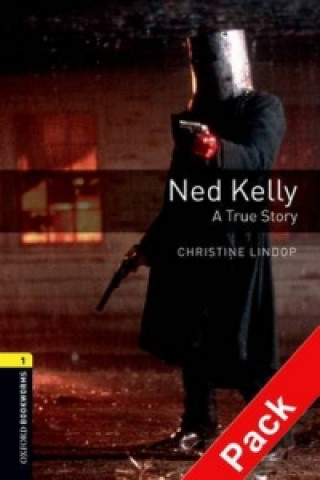 Oxford Bookworms Library: Level 1:: Ned Kelly: A True Story audio CD pack