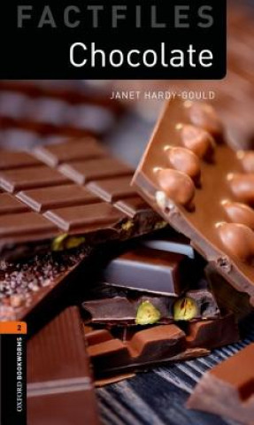 Oxford Bookworms Library Factfiles: Level 2:: Chocolate (Janet Hardy-Gould)(Brožovaná)