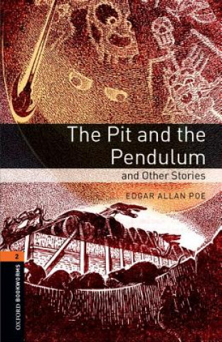 Oxford Bookworms Library: Level 2:: The Pit and the Pendulum and Other Stories (Edgar Allan Poe)(Puha kötésű)