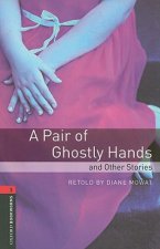 Oxford Bookworms Library: Level 3:: A Pair of Ghostly Hands and Other Stories