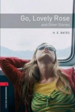 Oxford Bookworms Library: Level 3:: Go, Lovely Rose and Other Stories