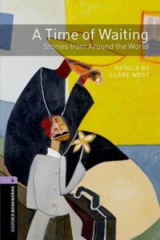 Oxford Bookworms Library: Level 4:: A Time of Waiting: Stories from Around the World audio CD pack