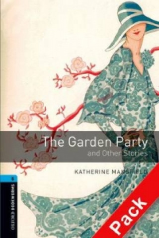 Oxford Bookworms Library: Level 5:: The Garden Party and Other Stories audio CD pack