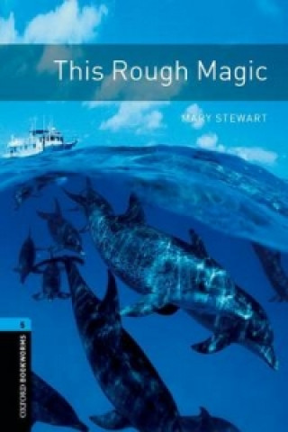 Oxford Bookworms Library: Level 5:: This Rough Magic audio CD pack