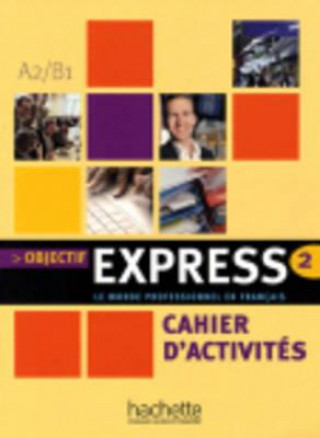 Objectif Express 2 Pracovní sešit