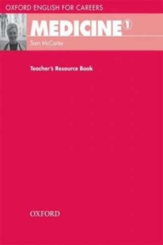 Oxford English for Careers: Medicine 1: Teacher's Resource Book