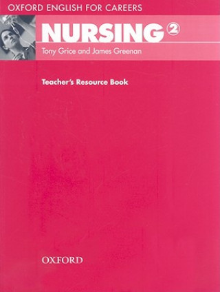 Oxford English for Careers: Nursing 2: Teacher's Resource Book
