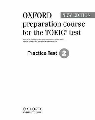 Oxford preparation course for the TOEIC (R) test: Practice Test 2