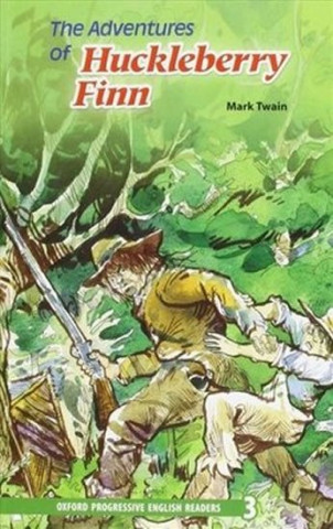 Oxford Progressive English Readers: Grade 3: The Adventures of Huckleberry Finn