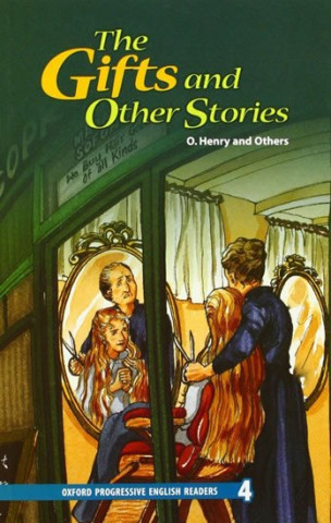 Oxford Progressive English Readers: Grade 4: The Gifts and Other Stories