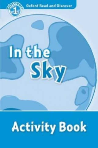 Oxford Read and Discover: Level 1: In the Sky Activity Book
