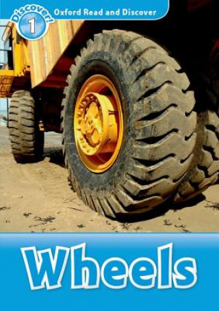 Oxford Read and Discover: Level 1: Wheels