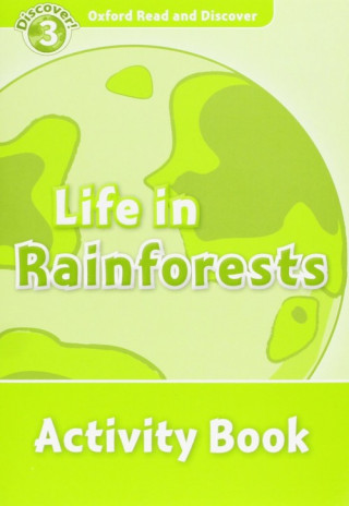 Oxford Read and Discover: Level 3: Life in Rainforests Activity Book