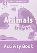 Oxford Read and Discover: Level 4: Animals in Art Activity Book