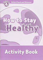 Oxford Read and Discover: Level 4: How to Stay Healthy Activity Book