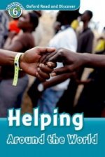 Oxford Read and Discover: Level 6: Helping Around the World