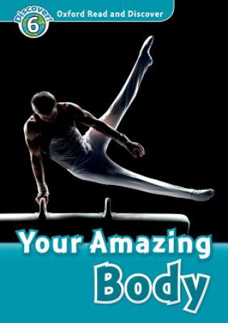 Oxford Read and Discover: Level 6: Your Amazing Body Audio CD Pack