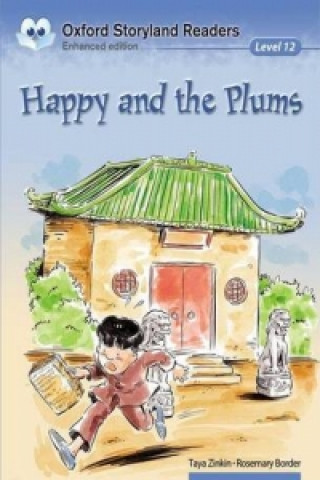 Oxford Storyland Readers Level 12: Happy and the Plums