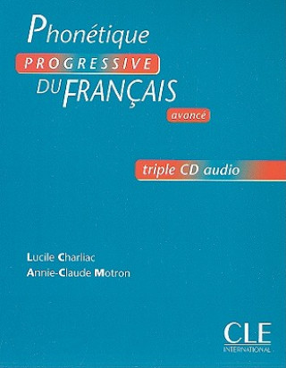 PHONETIQUE PROGRESSIVE DU FRANCAIS: NIVEAU AVANCE - CDs /3/ AUDIO