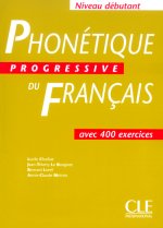 PHONETIQUE PROGRESSIVE DU FRANCAIS: NIVEAU DEBUTANT