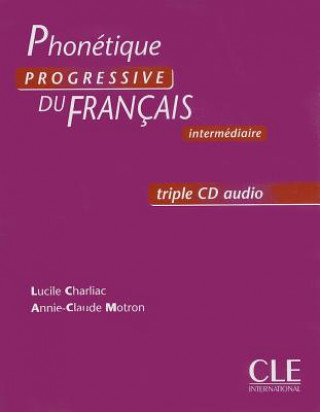 PHONETIQUE PROGRESSIVE DU FRANCAIS: NIVEAUX INTERMEDIAIRE / AVANCE - CDs /2/