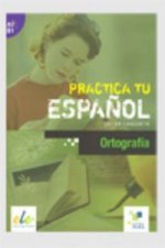 Practica tu espanol - Ortografía