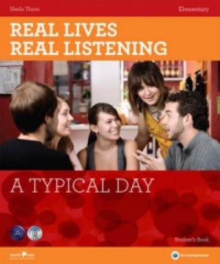 Real Lives Real Listening: A Typical Day (Elementary) Student's Book with Audio CD