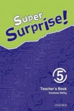Super Surprise!: 5: Teacher's Book