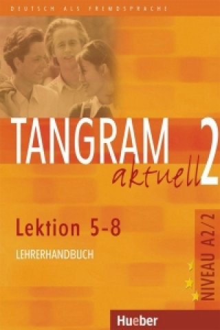 Tangram aktuell 2. Lektion 5-8 Lehrerhandbuch