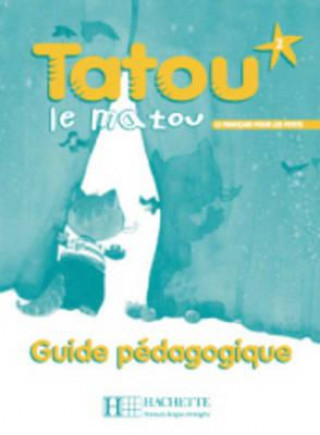 TATOU LE MATOU 2 GUIDE PEDAGOGIQUE