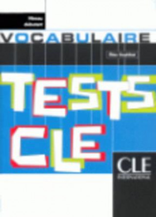 TESTS CLE DE VOCABULAIRE: NIVEAU DEBUTANT