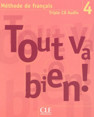 TOUT VA BIEN! 4 CD AUDIO /2/ CLASSE