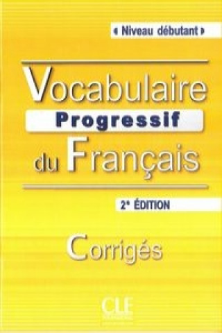 Vocabulaire Progressif du francais - 2me édition - Corrigés