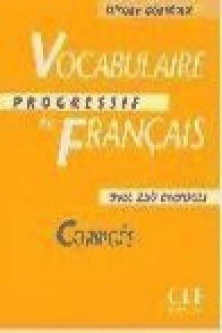 VOCABULAIRE PROGRESSIF DU FRANCAIS: NIVEAU DEBUTANT - CORRIGES