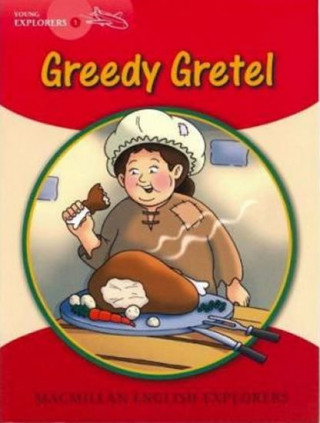 Young Explorers 1 Greedy Gretel Big Book