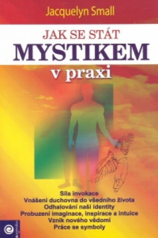 JAK SE STÁT MYSTIKEM V PRAXI