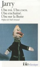 UBU ROI*UBU COCU*UBU ENCHAINÉ*UBU SUR LA BUTTE