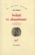 SEDUIT ET ABANDONNE