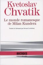 LE MONDE ROMANESQUE DE MILAN KUNDERA