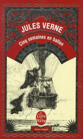 CINQ SEMAINES EN BALLON: VOYAGE DE DECOUVERTES EN AFRIQUE PA...