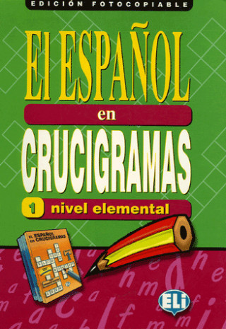 EL ESPANOL EN CRUCIGRAMAS 1 - Edicion fotocopiable