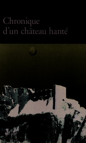 CHRONIQUE D'UN CHATEAU HANTE