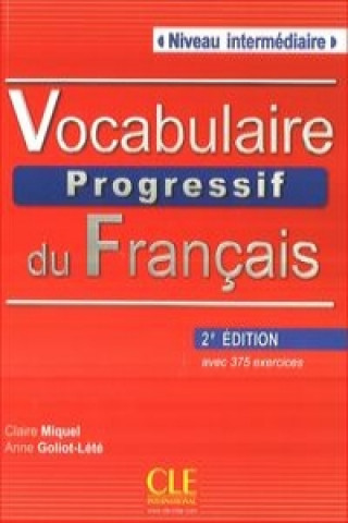 VOCABULAIRE PROGRESSIF DU FRANCAIS: NIVEAU INTERMEDIAIRE 2EME EDITION