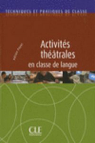 ACTIVITES THEATRALES EN CLASSE DE LANGUE