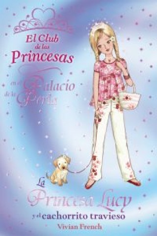 LA PRINCESA LUCY Y EL CACHORRITO TRAVIESO