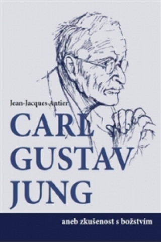 Carl Gustav Jung aneb zkušenost s božstvím