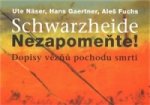 SCHWARZHEIDE-NEZAPOMEŇTE!