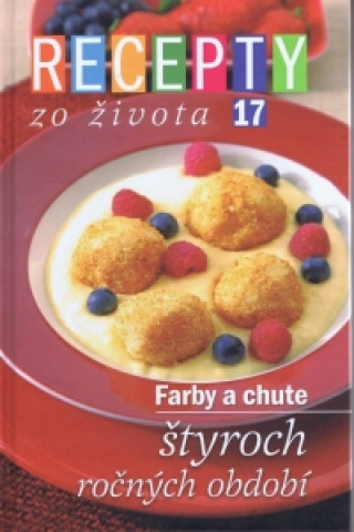 Recepty zo života 17 - Farby a chute štyroch ročných období