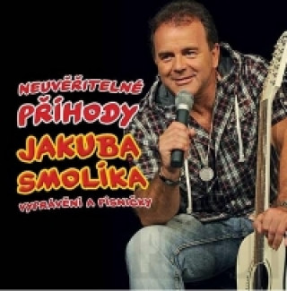 Smolík Jakub - Neuvěřitelné příhody J. Smolíka aneb vyprávění a písničky - CD