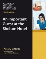 Oxford Picture Dictionary Reading Library: An Important Guest at the Shelton Hotel
